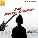 Lal Mera Loutao - Jyotsna Radhakrishnan Song Download